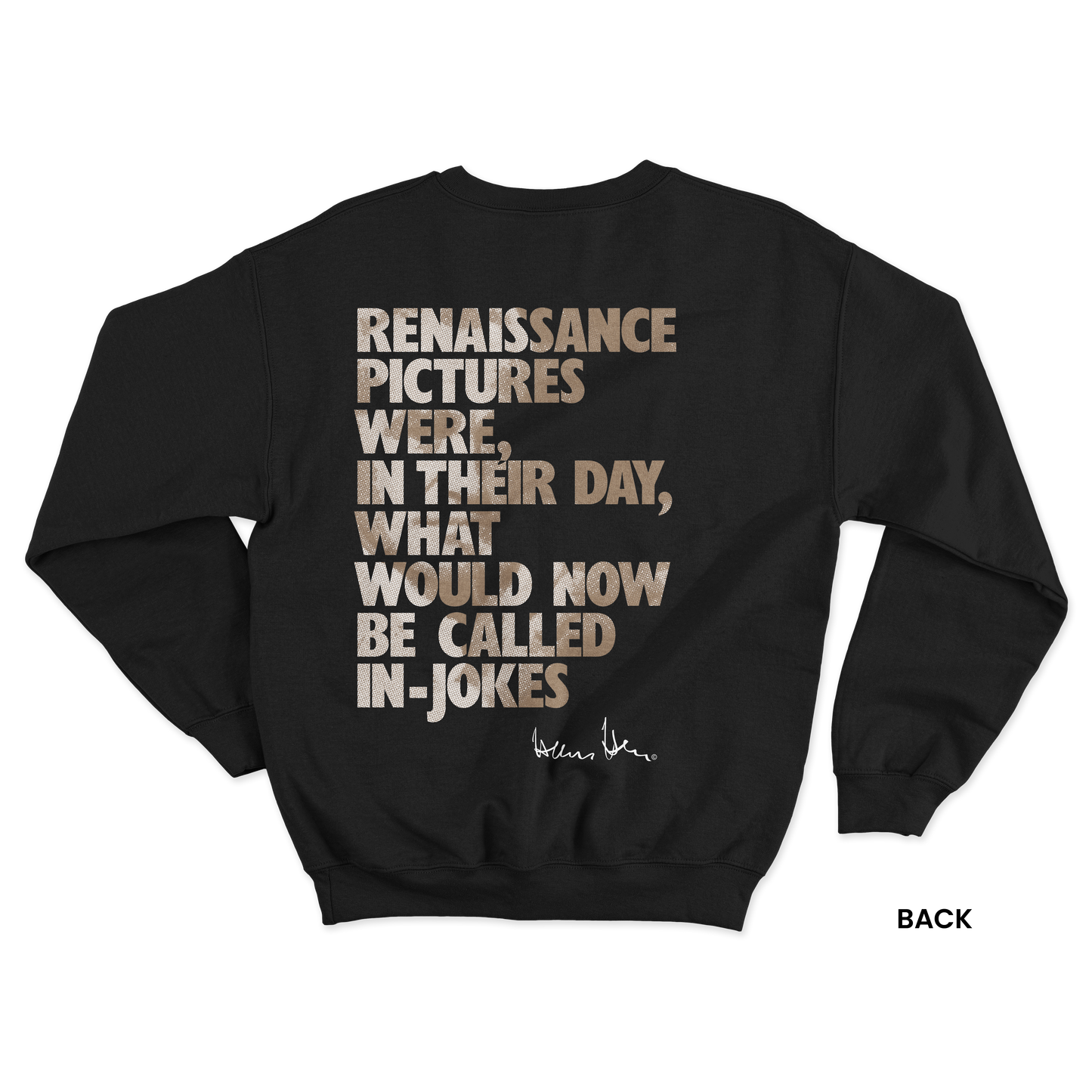 Hans Hess Sweatshirt: Renaissance pictures were, in their day, what would now be called in-jokes