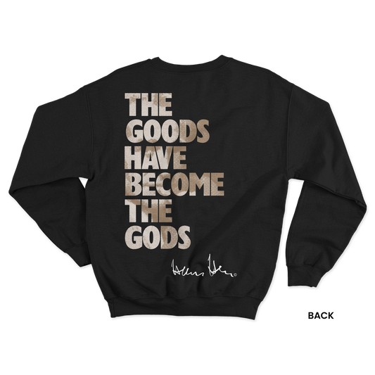 Hans Hess Sweatshirt: The Goods Have Become The Gods