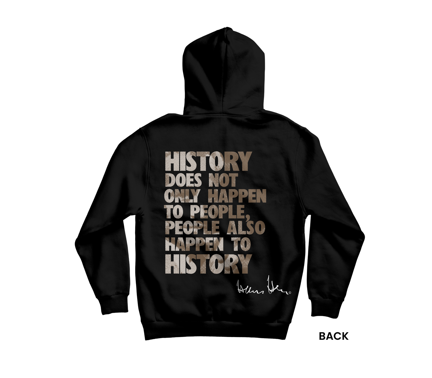 Hans Hess Hoodie: History does not only happen to people, people also happen to history