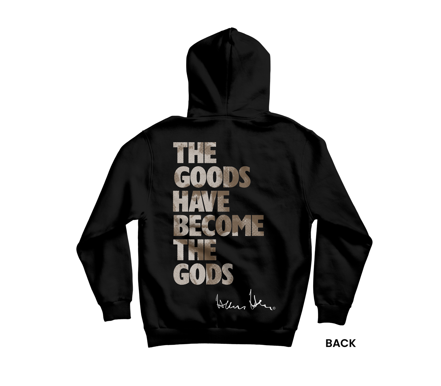 Hans Hess Hoodie: The Goods Have Become The Gods