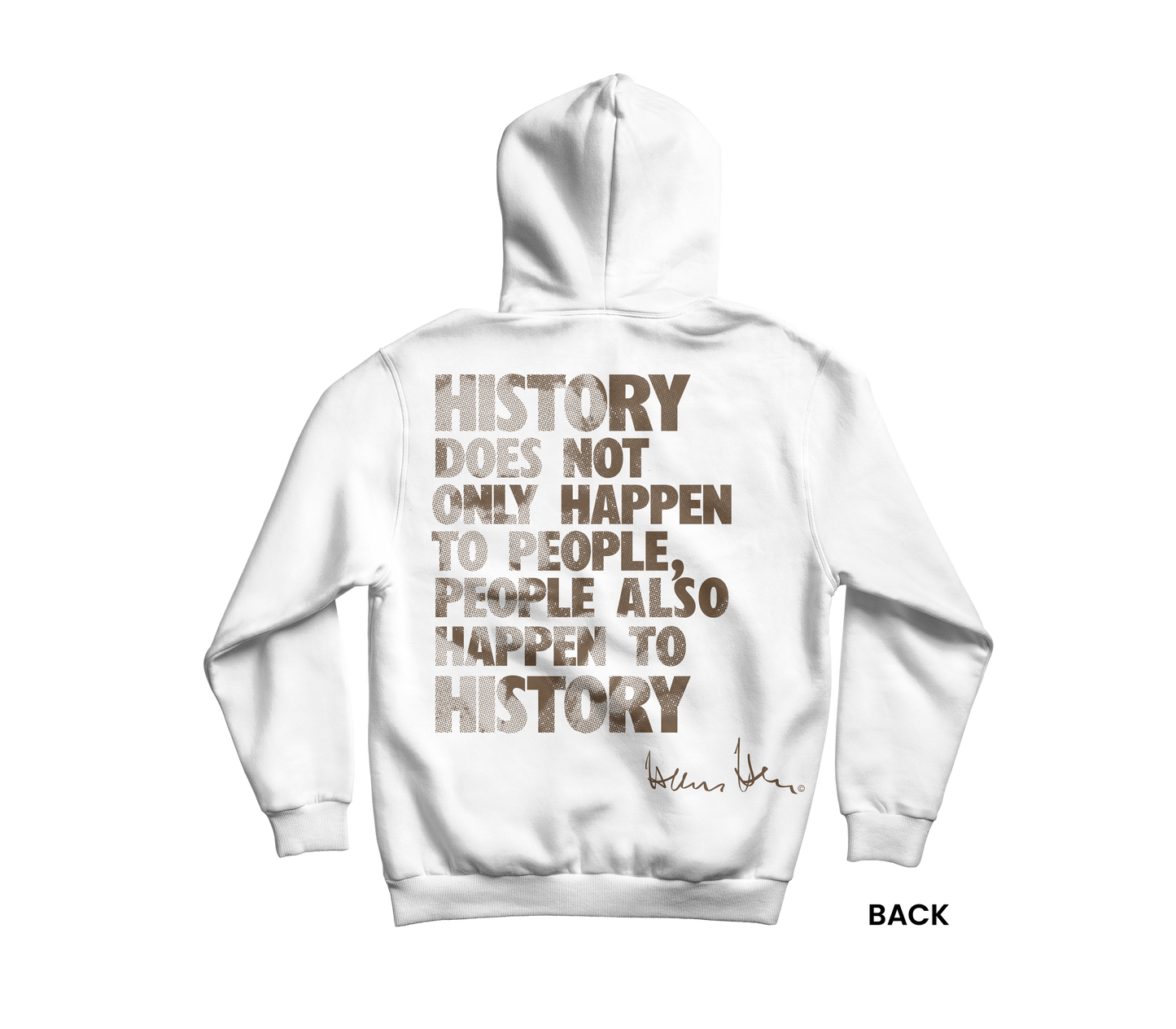 Hans Hess Hoodie: History does not only happen to people, people also happen to history