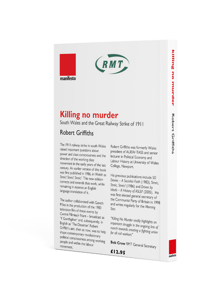 Killing no murder South Wales and the Great Railway Strike of 1911