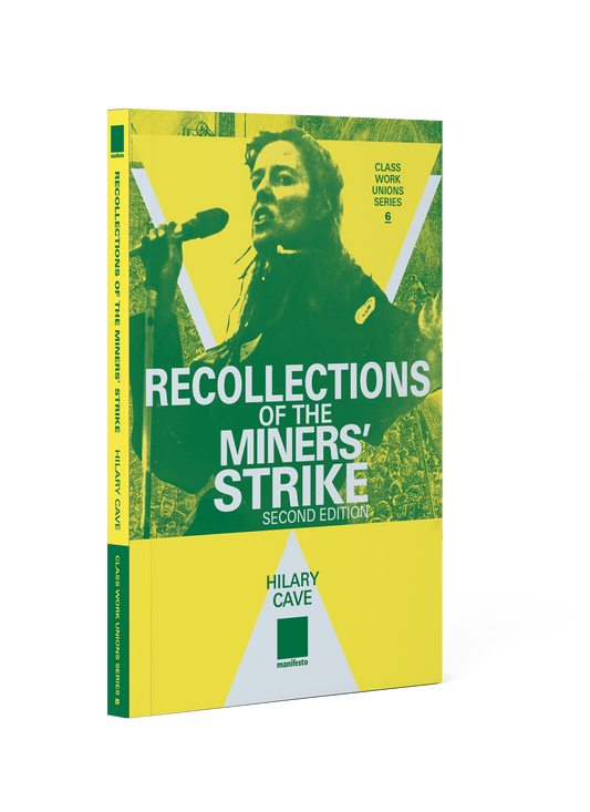 Recollections of the Miners’ Strike (second edition) by Hilary Cave
