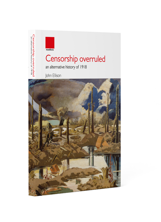 Censorship overruled: an alternative history of 1918