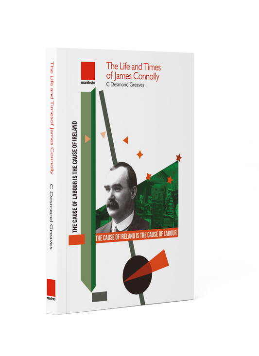 The Life and Times of James Connolly