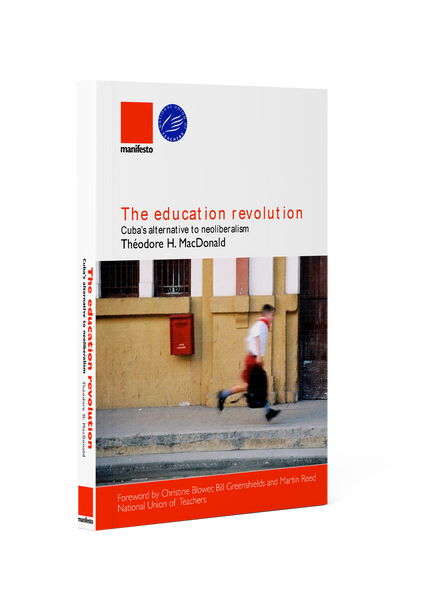 The education revolution: Cuba’s alternative to neoliberalism