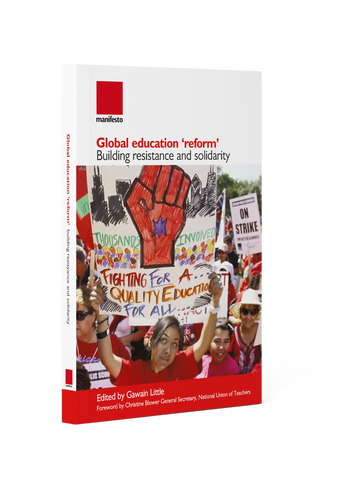 Global education ‘reform’: Building resistance and solidarity