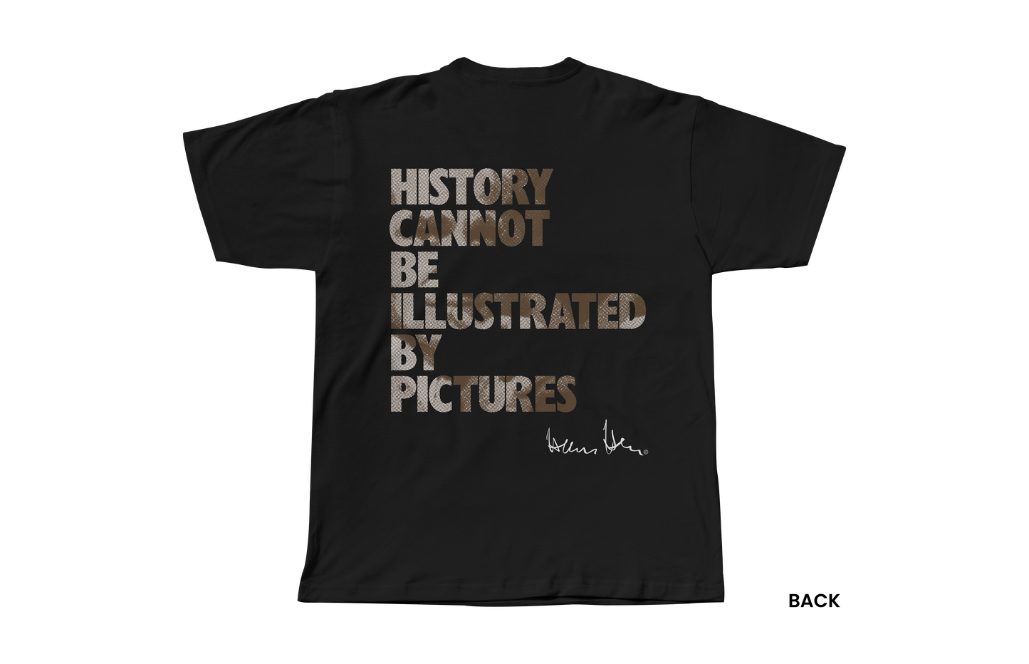 Hans Hess T-shirt: History cannot be illustrated by pictures