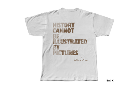 Hans Hess T-shirt: History cannot be illustrated by pictures