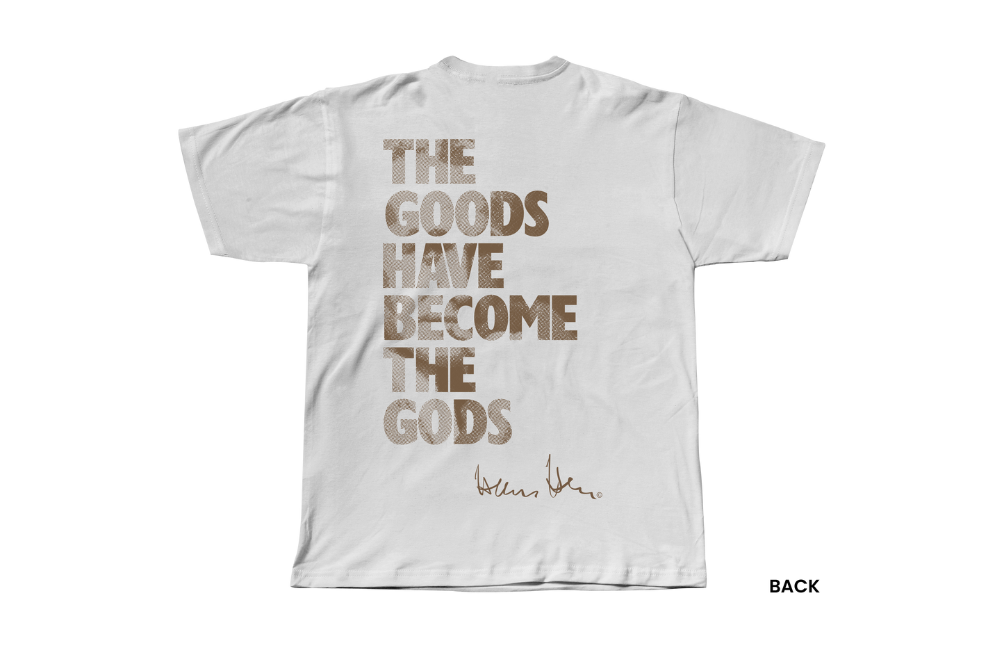 Hans Hess T-shirt: The Goods Have Become The Gods