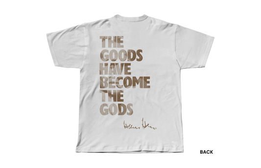 Hans Hess T-shirt: The Goods Have Become The Gods