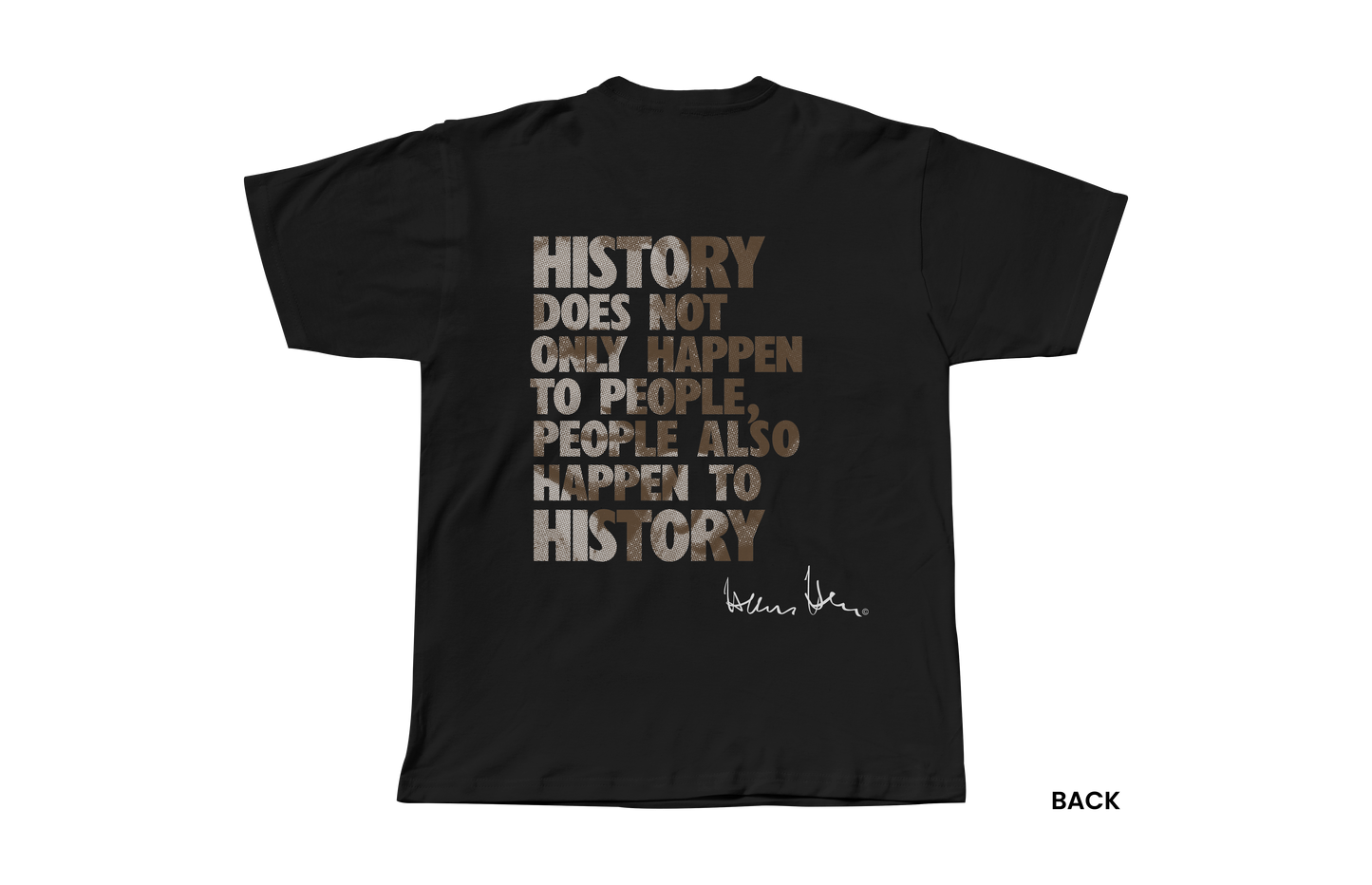 Hans Hess T-shirt: History does not only happen to people, people also happen to history