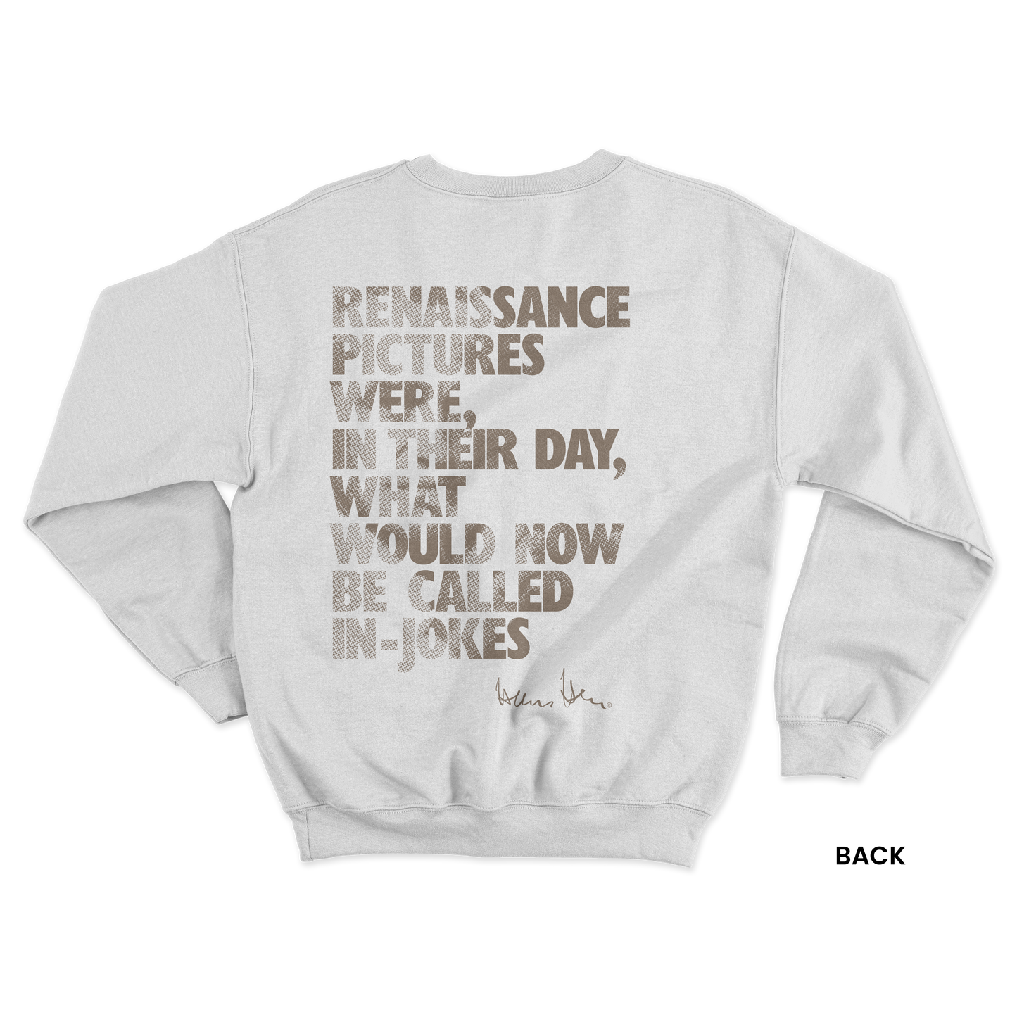 Hans Hess Sweatshirt: Renaissance pictures were, in their day, what would now be called in-jokes