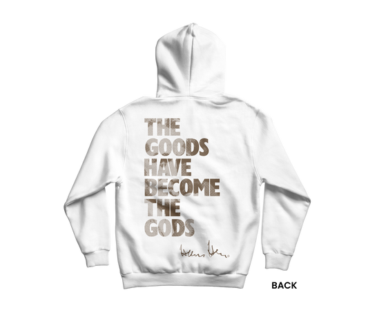 Hans Hess Hoodie: The Goods Have Become The Gods