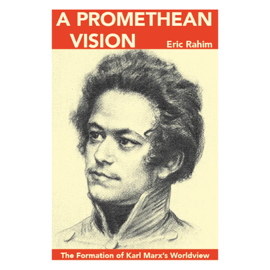 A Promethean Vision – The Formation of Karl Marx's Worldview