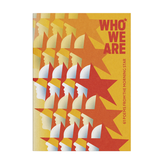 PRE-ORDER Who We Are: 61 Poems from the Morning Star
